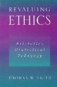 Revaluing Ethics: Aristotle's Dialectical Pedagogy