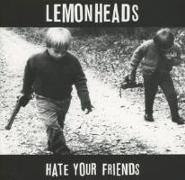 Hate your friends (Remasterd i