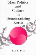 Mass Politics and Culture in Democratizing Korea