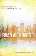 Urban Apologetics - Answering Challenges to Faith for Urban Believers
