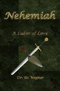 Nehemiah: A Labor of Love
