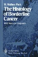 The Histology of Borderline Cancer