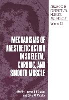 Mechanisms of Anesthetic Action in Skeletal, Cardiac, and Smooth Muscle
