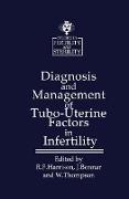 Diagnosis and Management of Tubo-Uterine Factors in Infertility