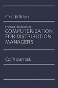 The Practical Handbook of Computerization for Distribution Managers