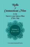 Rolls of Connecticut Men in the French and Indian War, 1755-1762, Vol. 1, 1755-1757