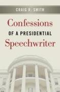 Confessions of a Presidential Speechwriter