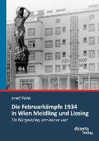 Die Februarkämpfe 1934 in Wien Meidling und Liesing: Ein Bürgerkrieg, der keiner war