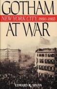 Gotham at War: New York City, 1860-1865