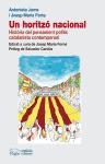 Un horitzó nacional : Història del pensament polític catalanista contemporani
