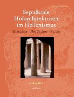 Sepulkrale Hofarchitekturen Im Hellenismus: Alexandria - NEA Paphos - Kyrene