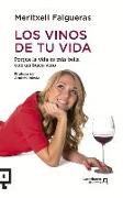 Los Vinos de Tu Vida: Porque La Vida Es Más Bella Con Un Buen Vino