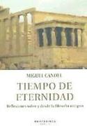 Tiempo de eternidad : reflexiones sobre y desde la filosofía antigua