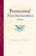 Pentecostal Hermeneutics: A Reader