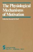 The Physiological Mechanisms of Motivation