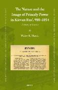 The Nature and the Image of Princely Power in Kievan Rus', 980-1054: A Study of Sources