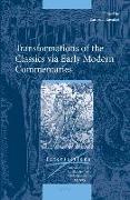 Transformations of the Classics Via Early Modern Commentaries