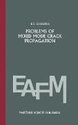 Problems of Mixed Mode Crack Propagation