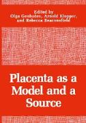 Placenta as a Model and a Source