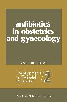 Antibiotics in Obstetrics and Gynecology