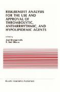 Risk/Benefit Analysis for the Use and Approval of Thrombolytic, Antiarrhythmic, and Hypolipidemic Agents