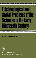 Epistemological and Social Problems of the Sciences in the Early Nineteenth Century