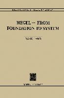 Hegel¿From Foundation to System