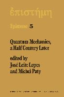 Quantum Mechanics, A Half Century Later