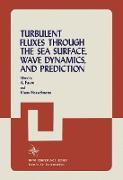 Turbulent Fluxes Through the Sea Surface, Wave Dynamics, and Prediction