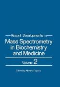 Recent Developments in Mass Spectrometry in Biochemistry and Medicine