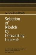 Selection of Models by Forecasting Intervals