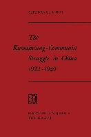 The Kuomintang-Communist Struggle in China 1922¿1949