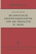 Die Sowjetische Erkenntnismetaphysik und Ihr Verhältnis zu Hegel