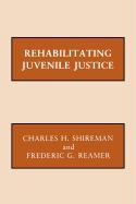 Rehabilitating Juvenile Justice