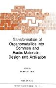 Transformation of Organometallics Into Common and Exotic Materials: Design and Activation
