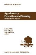 Agroforestry Education and Training: Present and Future