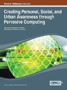 Creating Personal, Social, and Urban Awareness Through Pervasive Computing