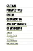 Critical Perspectives on the Organization and Improvement of Schooling