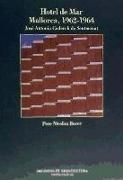 Hotel de Mar : Mallorca, 1962-1964 : José Antonio Coderch de Sentmenat
