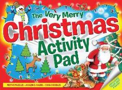 Very Merry Christmas Activity Pad: Festive Puzzles, Amazing Mazes, Cool Doodles, Fantastic Fun!