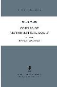 Course of Mathematical Logic: Volume I Relation and Logical Formula