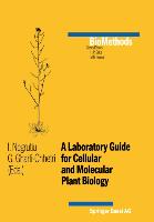 A Laboratory Guide for Cellular and Molecular Plant Biology