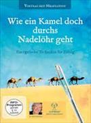 Wie ein Kamel doch durchs Nadelöhr geht