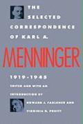 The Selected Correspondence of Karl A. Menninger