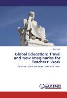 Global Education: Travel and New Imaginaries for Teachers¿ Work