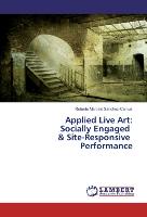 Applied Live Art: Socially Engaged & Site-Responsive Performance