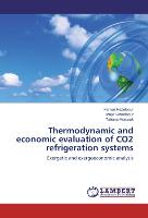 Thermodynamic and economic evaluation of CO2 refrigeration systems