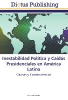 Inestabilidad Política y Caídas Presidenciales en América Latina