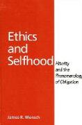 Ethics and Selfhood: Alterity and the Phenomenology of Obligation