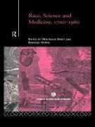 Race, Science and Medicine, 1700-1960